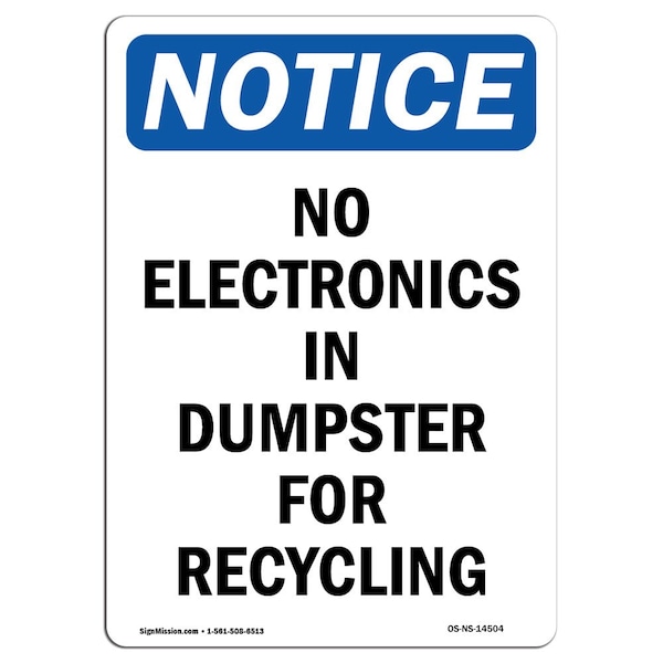 Signmission OSHA Notice Sign, 10" Height, Rigid Plastic, No Electronics In Dumpster For Recycling Sign, Portrait OS-NS-P-710-V-14504 - main